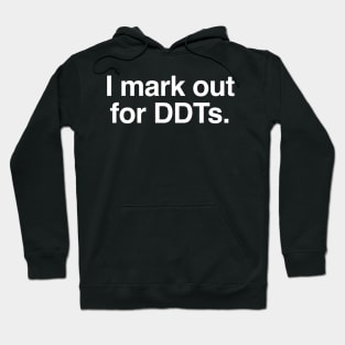 I Mark out for DDT's Hoodie